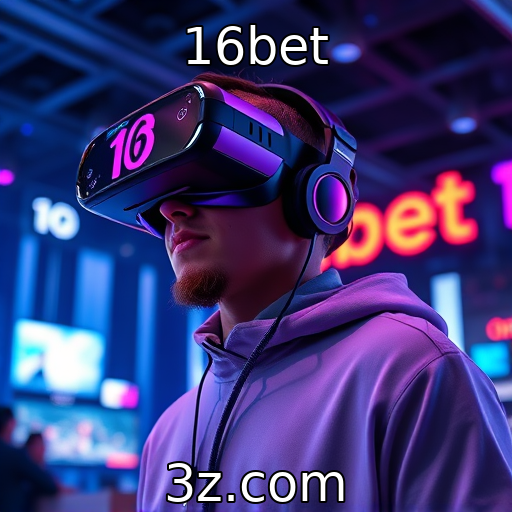 16bet - Investimentos em tecnologia de realidade virtual na indústria de jogos